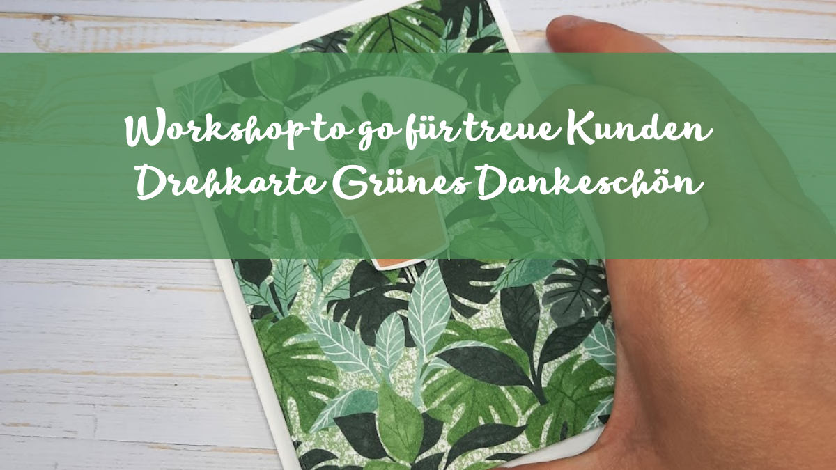 Drehkarte „Grünes Dankeschön“-Workshop to go