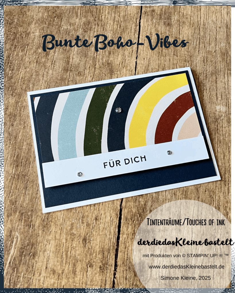 Karte mit tiefseeblauer Grundmattung und Layer mit bunten gebogenen Streifen aus dem Designerpapier der Reihe Bunte Boho-Vibes, darunter ein weißer Streifen Cardstock mit dem Gruß "für dich" 